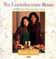 Na Cozinha com Rosie: As Receitas Favoritas da Oprah