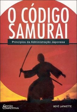 O Código Samurai: Príncipios da Administração Japonesa