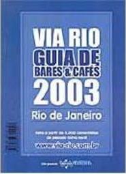 Via Rio: Guia de Bares e Cafés 2003