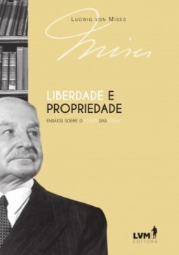 Liberdade e propriedade: ensaios sobre o poder das ideias