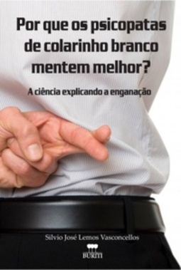 Por que os psicopatas de colarinho branco mentem melhor?