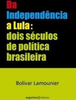 DA INDEPENDENCIA A LULA