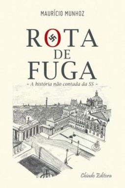 Rota de fuga: a história não contada da SS