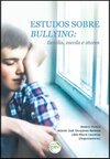 Estudos sobre o bullying: família, escola e atores