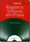 Registros Sonoros em Prosa - Vol.2 - Coleção Pedaços de Vida