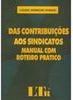 Das Contribuições aos Sindicatos: Manual com Roteiro Prático