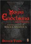 Magia Enochiana para Iniciantes: o Sistema Original de Magia Angélica