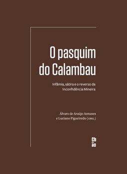O pasquim do Calambau: Infâmia, sátira e o reverso da Inconfidência Mineira