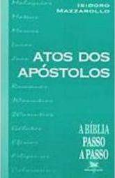 Atos dos Apóstolos: a Bíblia Passo a Passo