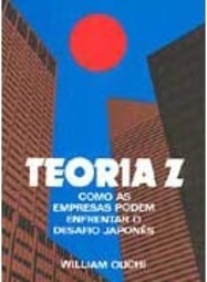 Teoria Z: Como as Empresas Podem Enfrentar o Desafio Japonês