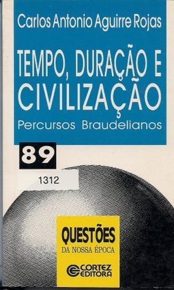 Tempo, Duração e Civilização: Percursos Braudelianos