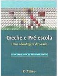Creche e Pré-Escola: uma Abordagem de Saúde