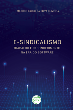 E-sindicalismo: trabalho e reconhecimento na era do software