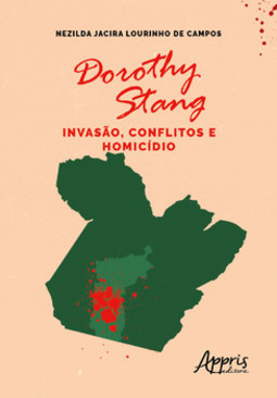 Dorothy stang: invasão, conflitos e homicídio