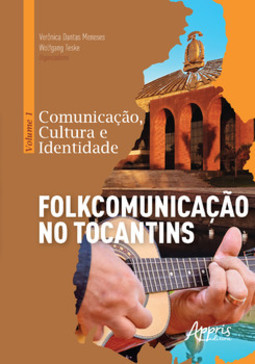 Comunicação, cultura e identidade: volume 1 - folkcomunicação no tocantins