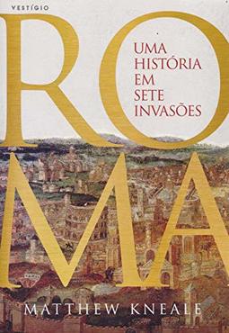 Roma - Uma história em sete invasões