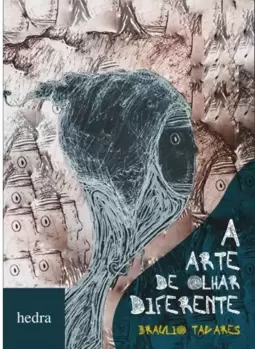 A Arte de olhar diferente