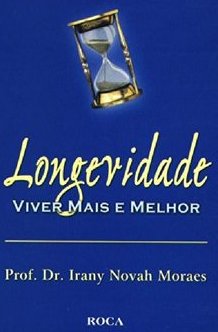 Longevidade: Viver Mais e Melhor