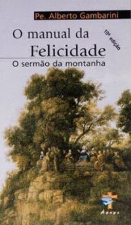 O Manual da Felicidade: o Sermão da Montanha