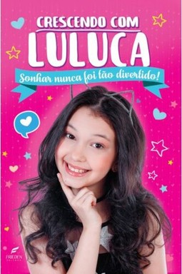 Crescendo com Luluca - sonhar nunca foi tão divertido