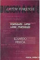 Dicionário de Latim Forense: Português-Latim Latim-Português