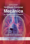 Ventilação pulmonar mecânica em neonatologia e pediatria: livro Interativo