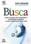 Busca: Como o Google e Seus Competidores Reinventaram os Negócios...