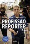 PROFISSAO REPORTER 10 ANOS