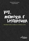 Voz, memória e literatura: narrativas sobre a violência na América Latina
