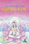No Coração de Kuan Yin