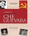 A vida e o pensamento de Che Guevara