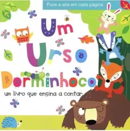 Um Urso Dorminhoco: Puxe a Aba em Cada Página