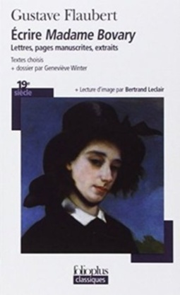 Écrire Madame Bovary (Folio Plus Classiques)