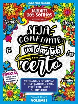 Jardim dos sonhos especial - Seja confiante, vai dar tudo certo: livro para colorir
