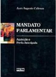 Mandato Parlamentar: Aquisição e Perda Antecipada