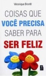 Coisas que Você Precisa Saber para Ser Feliz