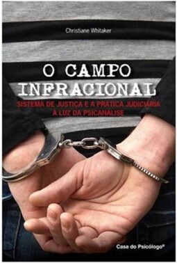 O campo infracional: sistema de justiça e a prática judiciária à luz da psicanálise