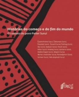 Histórias do começo e do fim do mundo: o contato do povo Paiter Suruí