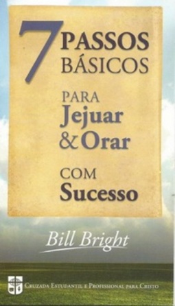 Sete Passos Básicos para Jejuar e Orar com Sucesso