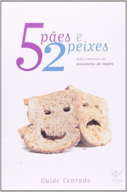 5 Pães e 2 Peixes: Dons e Talentos no Ministério de Teatro