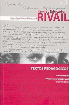Kardec Educador: Textos Pedagógicos de Hippolyte Léon Denizard Rivail