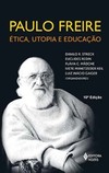 Paulo Freire: ética, utopia e educação