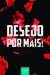 Desejo por mais!