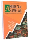 A Riqueza das Favelas