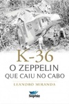K-36 - O Zeppelin Que Caiu No Cabo