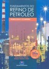 Fundamentos do Refino de Petróleo: Tecnologia e Economia