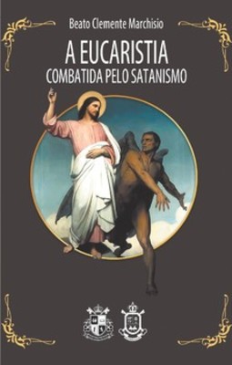 A eucaristia combatida pelo satanismo