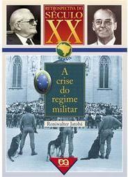 A Crise do Regime Militar