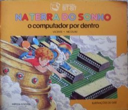 Na Terra do Sonho: o Computador por Dentro