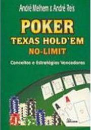 Poker: Texas Hold´ em No-Limit: Conceito e Estratégias Vencedoras